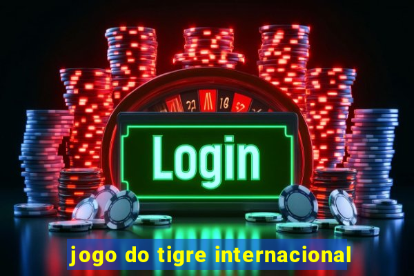 jogo do tigre internacional